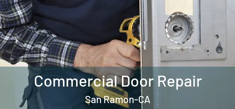  Commercial Door Repair San Ramon-CA