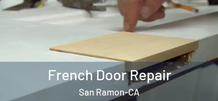  French Door Repair San Ramon-CA
