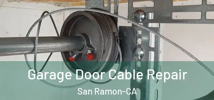  Garage Door Cable Repair San Ramon-CA